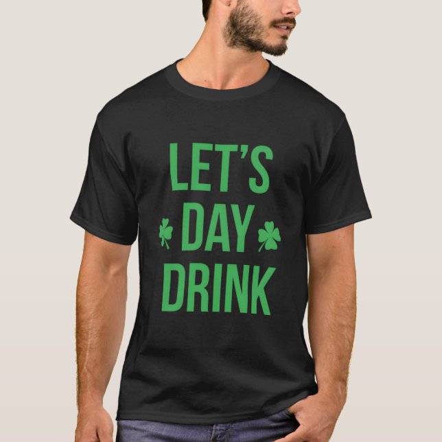 Camiseta Vamos Beber Irlandês No Dia De São Patrício (Frente)