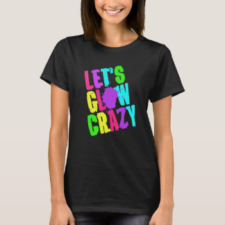 Camiseta Vamos Brilhar Loucamente Festa de Dança de Raves d