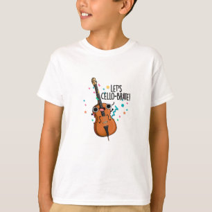 Camiseta Vamos Cello-brate Celebrando Cello Pun
