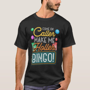 Camiseta Vamos, Chamador, Faça-Me Chamar O Jogo Bingo Lover