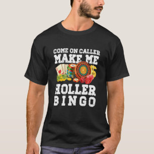 Camiseta Vamos Chamador Faça-me Gritar Bingo - Bingo Divert