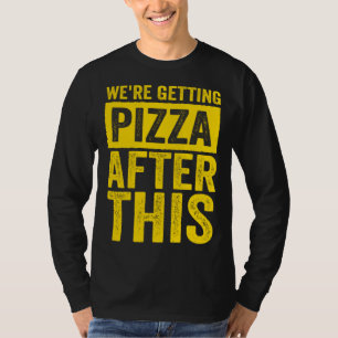 Camiseta Vamos comer pizza depois desta sessão de fitness