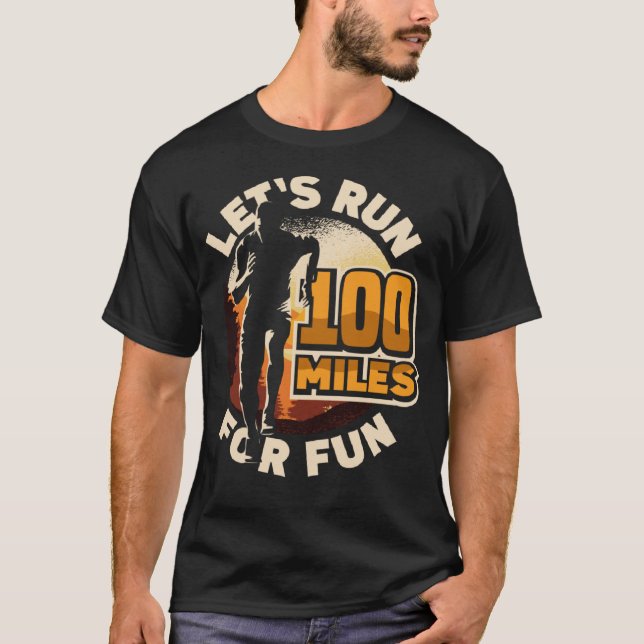 Camiseta Vamos correr 100 milhas por diversão Ulramarathon  (Frente)