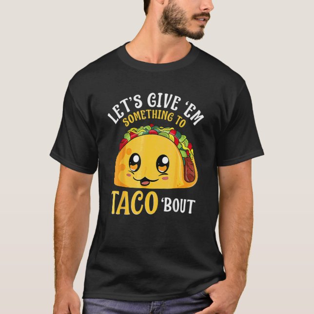 Camiseta Vamos Dar Algo Para Taco Sobre Cinco De M (Frente)