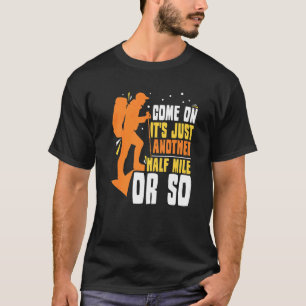Camiseta Vamos, é só mais meia milha ou assim, caminhando