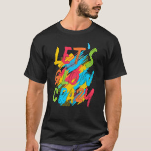Camiseta Vamos em quadrado brilhante brilho maluco dos anos