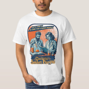 Camiseta Vamos Encontre Uma Cura Para Pessoas Estúpidas