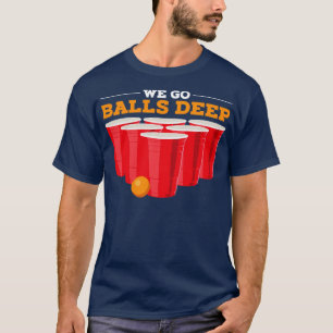 Camiseta Vamos enfiar bolas no fundo Engraçada Beer Pong Gi