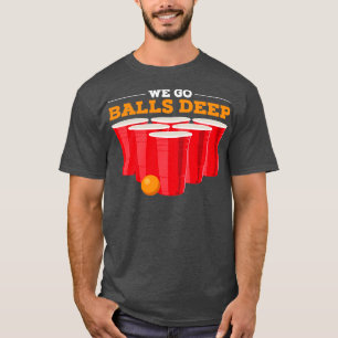 Camiseta Vamos enfiar bolas no fundo Engraçada Beer Pong Gi