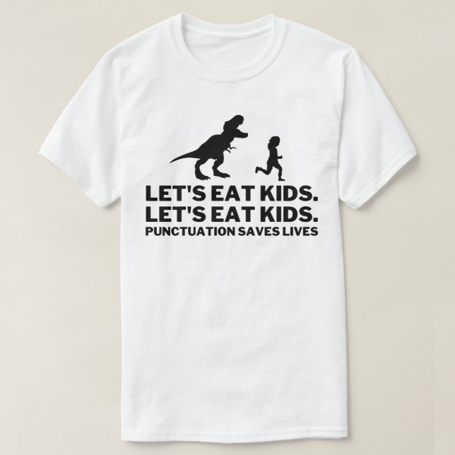 Camiseta Vamos Engraçado Pontuação Eat Kids salva vidas (Frente do Design)