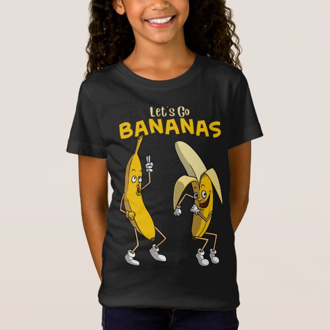 Camiseta Vamos Engraçado Vai Bananas Gift Garotas Garotas B (Frente)