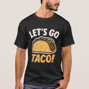 Camiseta Vamos Engraçado Vai Taco 31