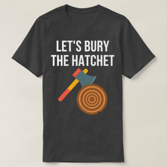 Camiseta Vamos Enterrar O Ax Hatchet Jogando 1 (Frente do Design)