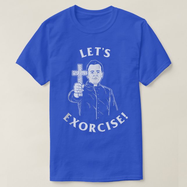 Camiseta Vamos Eorcise Engraçado Eercise Eorcist Priest (Frente do Design)