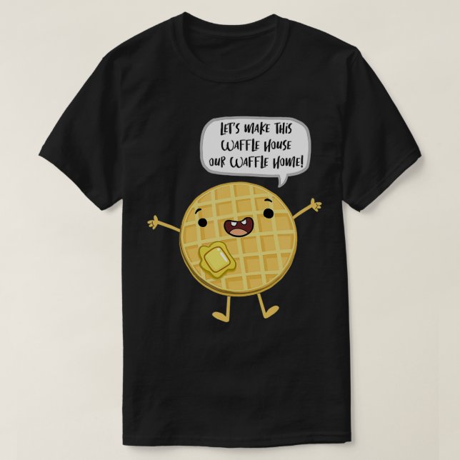 Camiseta Vamos Fazer Desta Casa De Waffle Um Waffffle No Ve (Frente do Design)