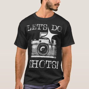 Camiseta Vamos Fazer Fotos - Fotógrafo Engraçado Fotograf