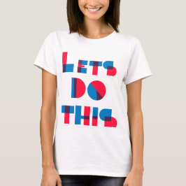 Camiseta Vamos Fazer Isto