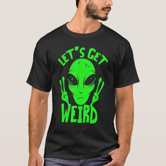 Camiseta Vamos Ficar Estranhos Com A Alienígena Espacial Uf (Frente)