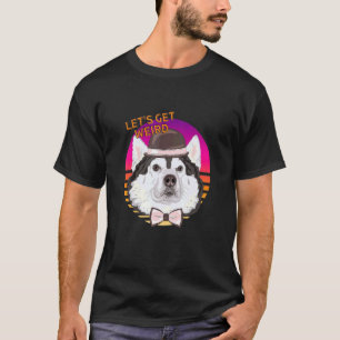 Camiseta Vamos Ficar Estranhos Malamute do Alasca Husky Com