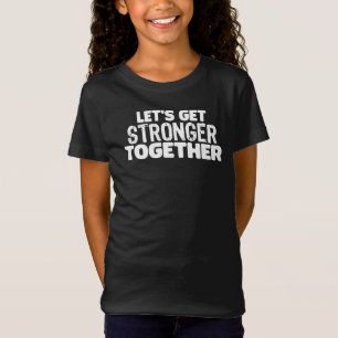 Camiseta Vamos Ficar Mais Fortes Juntos
