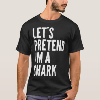 Camiseta Vamos Fingir Que Sou Um Tubarão Engraçado, Preguiç