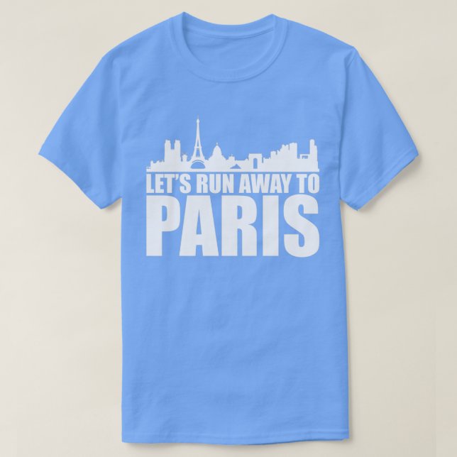Camiseta Vamos fugir para presente de viagem para Paris Tor (Frente do Design)