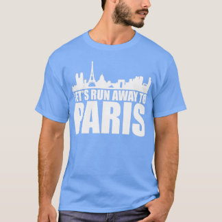 Camiseta Vamos fugir para presente viagem a Paris Torre Eif