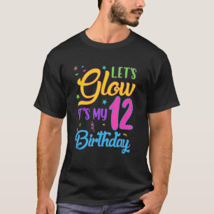 Camiseta Vamos Glow Party É o meu aniversário de 12 12 anos