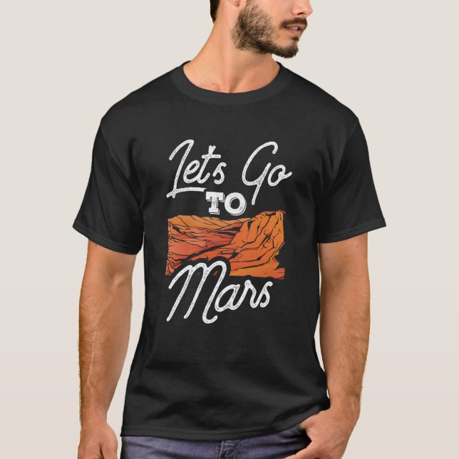 Camiseta Vamos Ir Para Mars Sayings Planet Space Explorer (Frente)