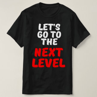 CAMISETA VAMOS IR PARA O NÍVEL SEGUINTE