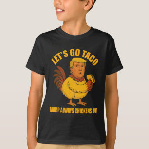 Camiseta Vamos Ir Taco Trump Sempre Fala Taco Engraçado