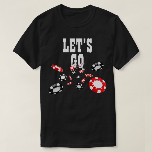 Camiseta Vamos jogar jogos Chips do Gamble Player (Frente do Design)