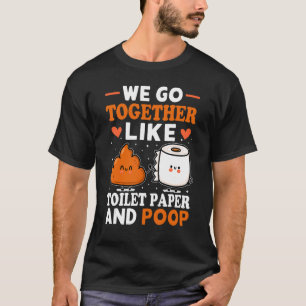Camiseta Vamos Juntos Como Papel De Banheiro E Poop 1