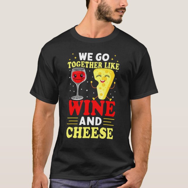 Camiseta Vamos Juntos Como Vinho E Queijo (Frente)