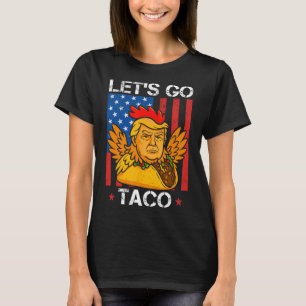 Camiseta Vamos Lá Taco Engraçado Trump Sempre Desiste 30