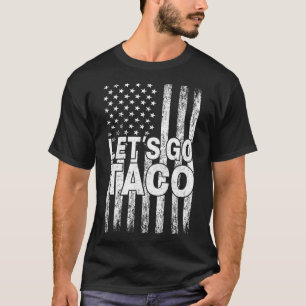 Camiseta Vamos Lá Taco Engraçado Trump Sempre Desiste 40
