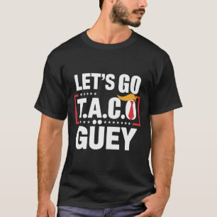 Camiseta Vamos Lá Taco Güey Diversão Protesto Político Anti