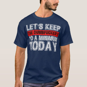 Camiseta Vamos manter o nível mínimo de humor hoje 30