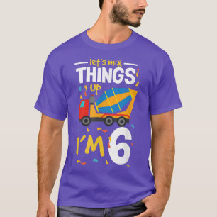Camiseta Vamos misturar coisas, eu sou 6 caminhões 6 anos