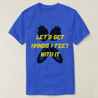 CAMISETA VAMOS OBTENHA MÃOS E PÉS COM ELE
