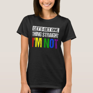Camiseta Vamos Obtenha uma coisa Hetero Eu não sou Lgbtq Ra