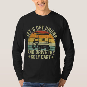 Camiseta Vamos Obter Bebado E Dirigir O Roupa Do Carrinho D