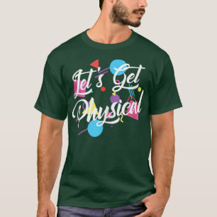 Camiseta Vamos Obter Exercício Físico Totalmente anos 80 F