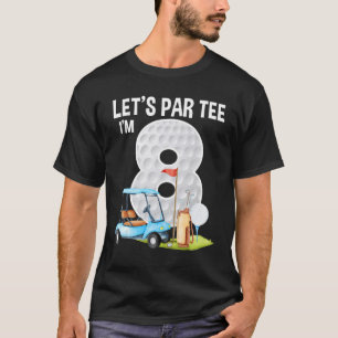Camiseta Vamos Par, eu sou 8 8º Golf Festa de aniversário A