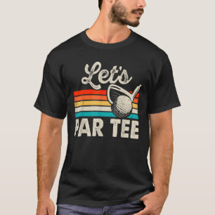 Camiseta Vamos Par Fath de Golfe, Pai de Golfe Engraçado