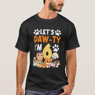 Camiseta Vamos, Paw, eu tenho 6 Festa de aniversário