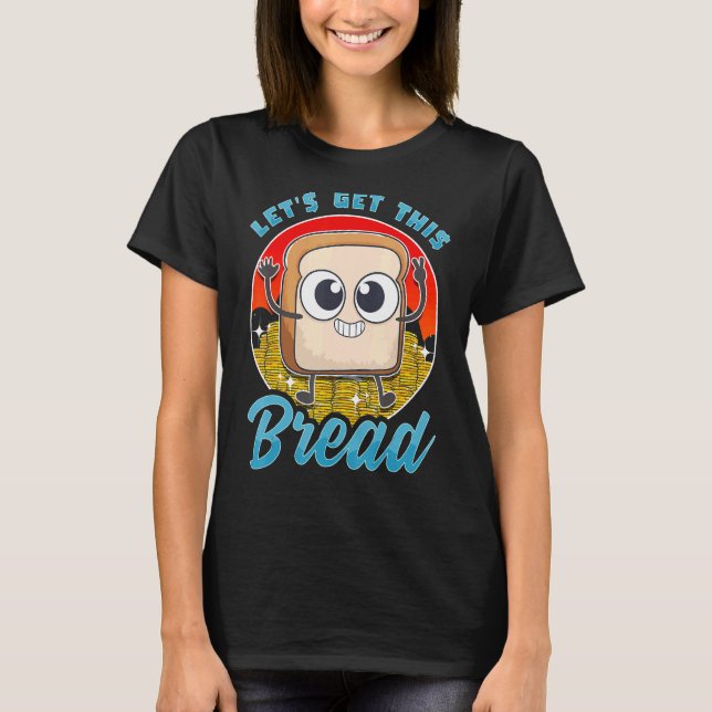 Camiseta Vamos Pegar Esta Fatia De Pão Sourdough Breadma (Frente)