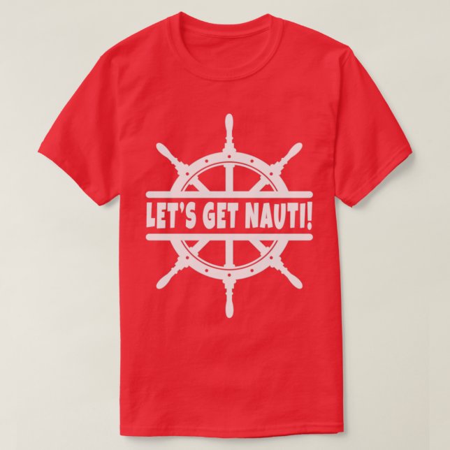 Camiseta Vamos Pegar Nauti Cruise, Navio de Navegação W (Frente do Design)