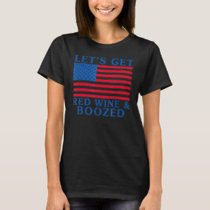 Camiseta Vamos Pegar Vinho Vermelho E Boozinho 4 De Julho A