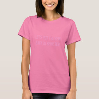 CAMISETA VAMOS PÕE O SPIN DE VOLTA NO SPINSTER!